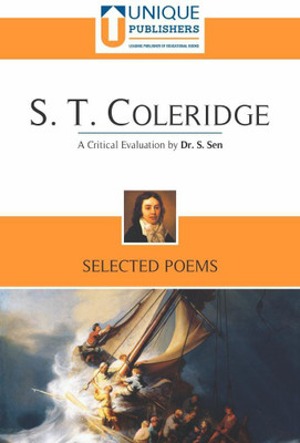 S. T. Coleridge: Selected Poems (A Critical Evaluation by Dr. S. Sen)(Paperback, Dr. S Sen, Dr G. S. Mansukhani, Samuel Taylor Coleridge)