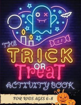 The Trick or Treat Activity Book for Kids Ages 6-8(English, Paperback, Books Keep 'em Busy)