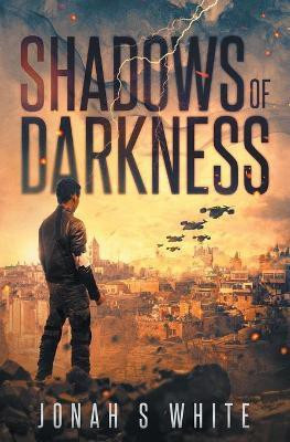 Shadows of Darkness (book 1)(English, Paperback, White Jonah S)