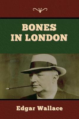 Bones in London(English, Paperback, Wallace Edgar)
