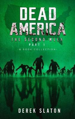 Dead America - The Second Week Part One - 6 Book Collection(English, Hardcover, Slaton Derek)