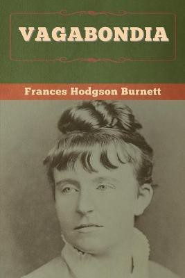 Vagabondia(English, Paperback, Burnett Frances Hodgson)