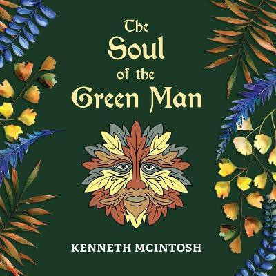 The Soul of the Green Man(English, Paperback, McIntosh Kenneth)
