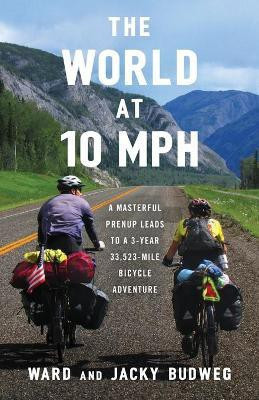 The World at 10 MPH(English, Paperback, Budweg Ward)