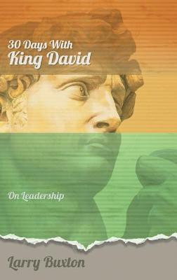 Thirty Days With King David(English, Hardcover, Buxton Larry)