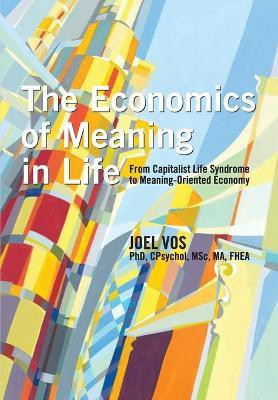 The Economics of Meaning in Life(English, Paperback, Vos Joel)