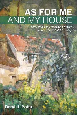 As for Me and My House(English, Paperback, Potts Daryl J)