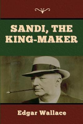 Sandi, the King-maker(English, Paperback, Wallace Edgar)