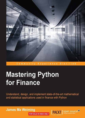 Mastering Python for Finance(English, Electronic book text, Weiming James Ma)