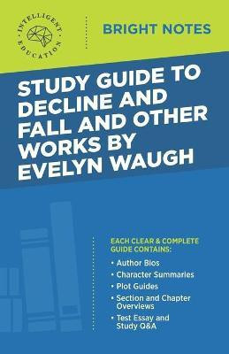 Study Guide to Decline and Fall and Other Works by Evelyn Waugh(English, Paperback, unknown)