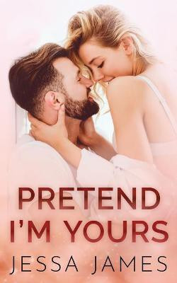 Pretend I'm Yours(English, Paperback, James Jessa)