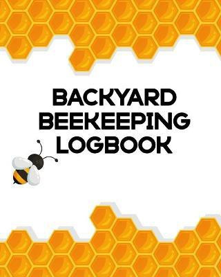 Backyard Beekeeping Logbook(English, Paperback, Michaels Aimee)