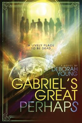 Gabriel's Great Perhaps(English, Paperback, Young Deborah M)