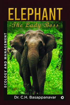 ELEPHANT-THE LADY BOSS(English, Hardcover, Dr. C.H. Basappanavar)