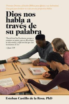 Dios Nos Habla a Traves De Su Palabra(Spanish, Paperback, de la Rosa Esteban Castillo PhD)