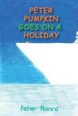 Peter Pumpkin Goes on a Holiday(English, Paperback, Nanra Peter)