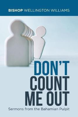 Don't Count Me Out(English, Paperback, Williams Bishop Wellington)