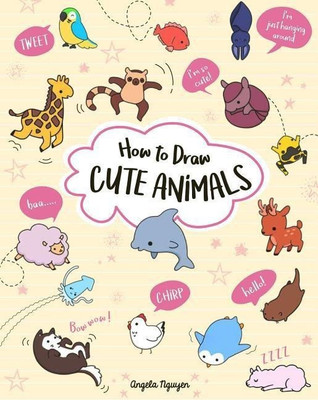 How to Draw Cute Animals(English, Paperback, Nguyen Angela)