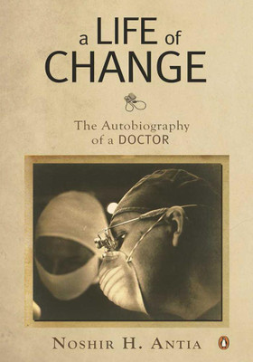 A Life of Change(English, Paperback, Antia Noshir H.)