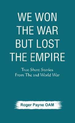 We Won the War but Lost the Empire(English, Paperback, Payne OAM Roger)