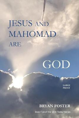 Jesus and Mahomad are GOD(English, Paperback, Foster Bryan W)