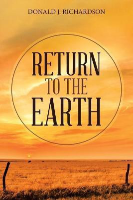 Return to the Earth(English, Paperback, Richardson Donald J)