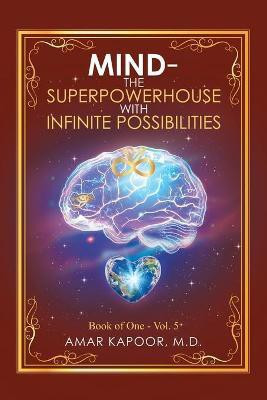 Mind the Superpowerhouse with Infinite Possibilities(English, Paperback, Kapoor Amar M D)
