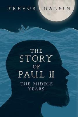 The Story of Paul - Part II(English, Paperback, Galpin Trevor)