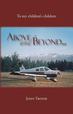 Above And Beyond(English, Paperback, Troyer John)