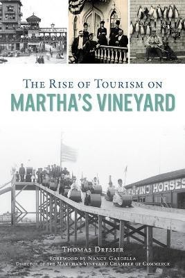 The Rise of Tourism on Martha's Vineyard(English, Paperback, Dresser Thomas)