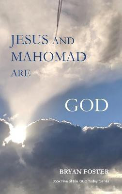 Jesus and Mahomad are GOD(English, Hardcover, Foster Bryan W)