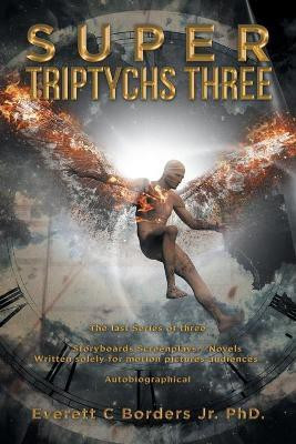 Super Triptychs Three(English, Paperback, Borders Everett C Jr PhD)