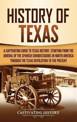 History of Texas(English, Hardcover, History Captivating)