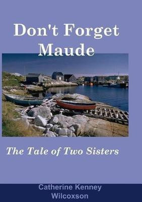 Don't Forget Maude(English, Paperback, Wilcoxson Catherine Kenney)