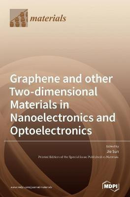 Graphene and other Two-dimensional Materials in Nanoelectronics and Optoelectronics(English, Hardcover, unknown)