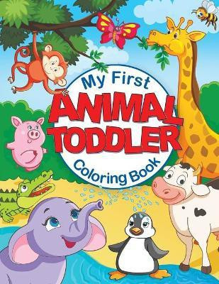 My First Animal Toddler Coloring Book(English, Paperback, Feel Happy Books)