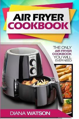 Air Fryer Cookbook For Beginners(English, Paperback, Watson Diana)