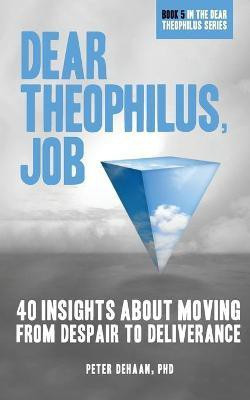 Dear Theophilus, Job(English, Paperback, DeHaan Peter)
