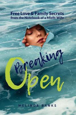 Breaking Open(English, Paperback, Banks Melinda)