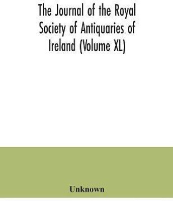 The journal of the Royal Society of Antiquaries of Ireland (Volume XL)(English, Paperback, unknown)