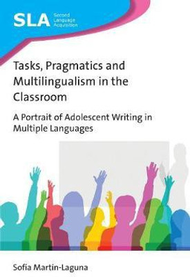 Tasks, Pragmatics and Multilingualism in the Classroom(English, Hardcover, Martin-Laguna Sofia)