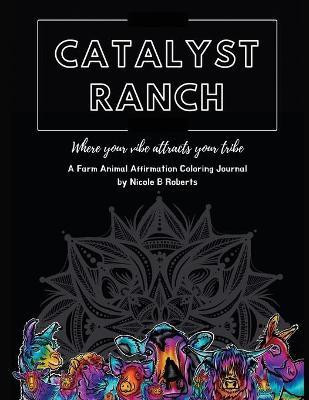 Catalyst Ranch(English, Paperback, Roberts Nicole B)