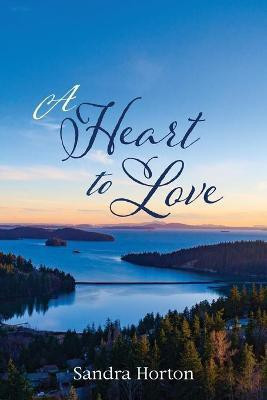 A Heart to Love(English, Paperback, Horton Sandra)