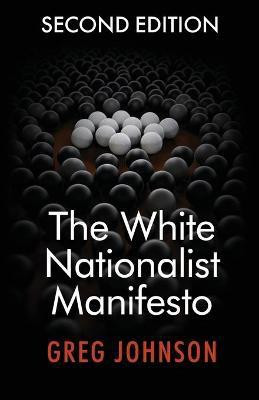 The White Nationalist Manifesto (Second Edition)(English, Paperback, Johnson Greg)