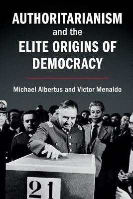 Authoritarianism and the Elite Origins of Democracy(English, Paperback, Albertus Michael)