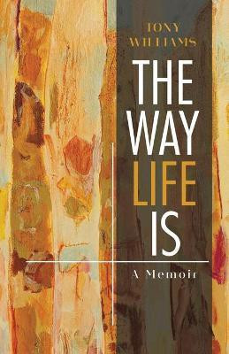 The Way Life Is(English, Paperback, Williams Tony)
