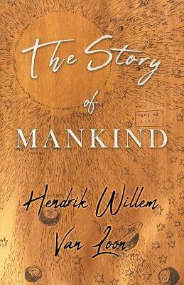 The Story of Mankind(English, Paperback, Loon Hendrik Willem Van)