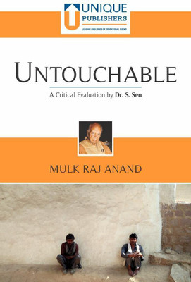 Untouchable - Mulk Raj Anand (A Critical Evaluation by Dr. S. Sen)(Paperback, Dr. S Sen, Dr. G S Mansukhani, Mulk Raj Anand)