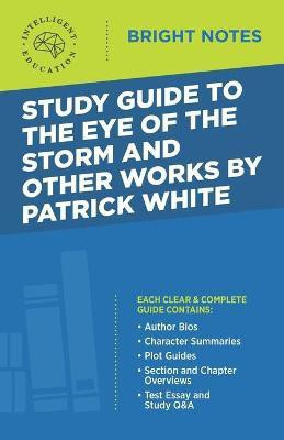 Study Guide to The Eye of the Storm and Other Works by Patrick White(English, Paperback, unknown)