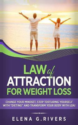 Law of Attraction for Weight Loss(English, Hardcover, Rivers Elena G)